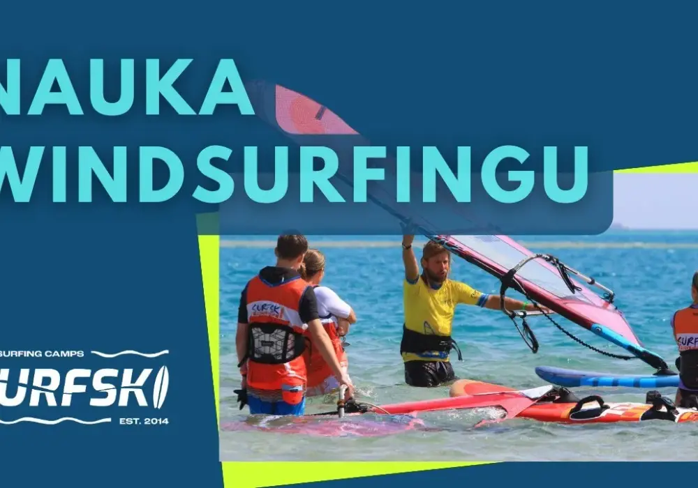 Czy windsurfing jest trudny? Oto wyzwania, które musisz znać
