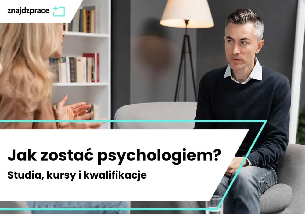 Jak zostać psychologiem - Czy same studia wystarczą do pracy?