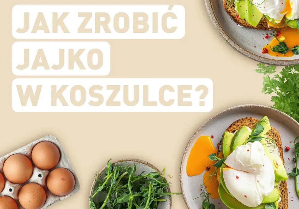 Jajko w koszulce - jak zrobić idealne? Poradnik krok po kroku