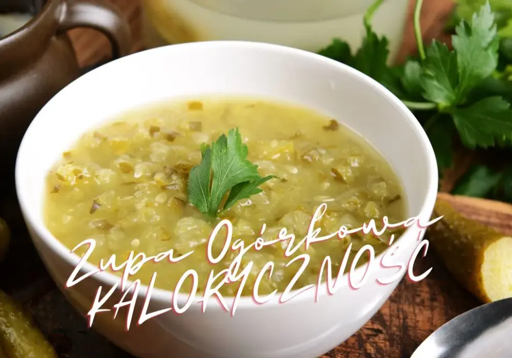 Ile kcal ma zupa ogórkowa? Zaskakująca kaloryczność i wartości odżywcze!