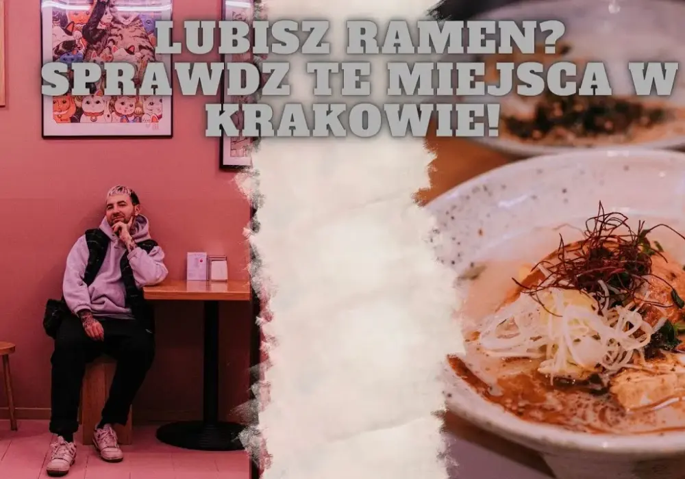 Gdzie zjeść najlepszy ramen przy rynku w Krakowie? Top 5 miejsc!