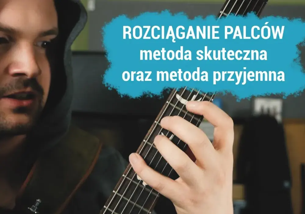 Jak rozciągać palce do gry na gitarze, aby uniknąć kontuzji i poprawić technikę