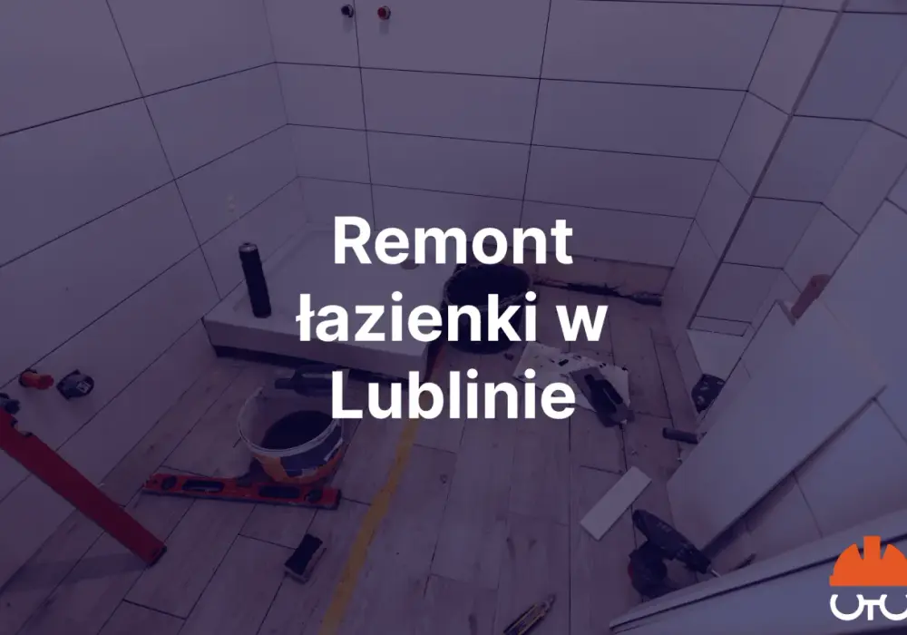 Firmy remontowe w Lublinie - ranking 2026