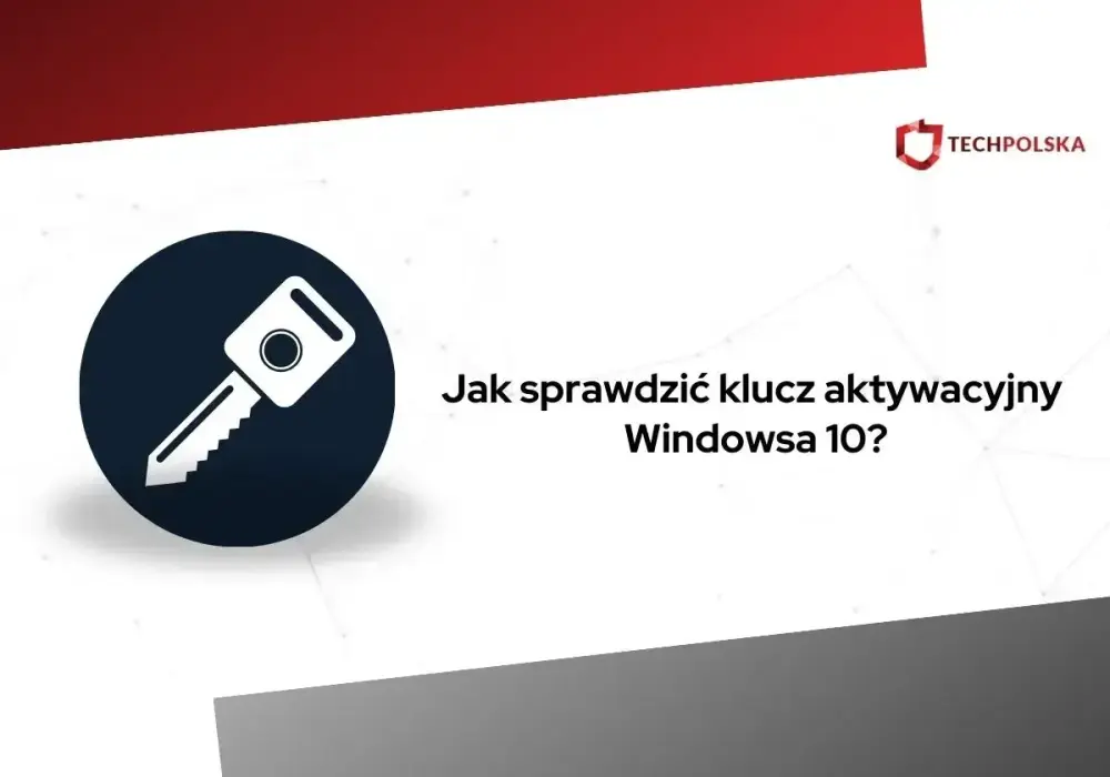 Klucz aktywacyjny do Windows 10 - co jeszcze warto wiedzieć?