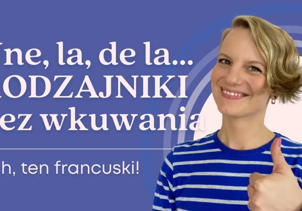 Rodzajniki nieokreślone francuski - jak ich używać bez błędów?