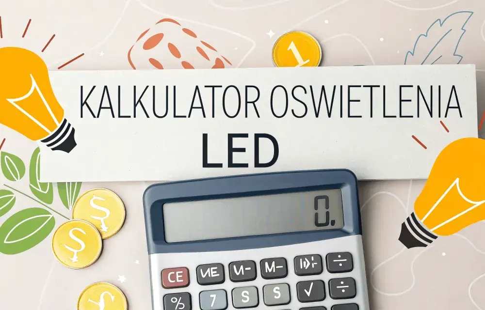 Ile lumenów potrzebujesz? Prosty kalkulator oświetlenia