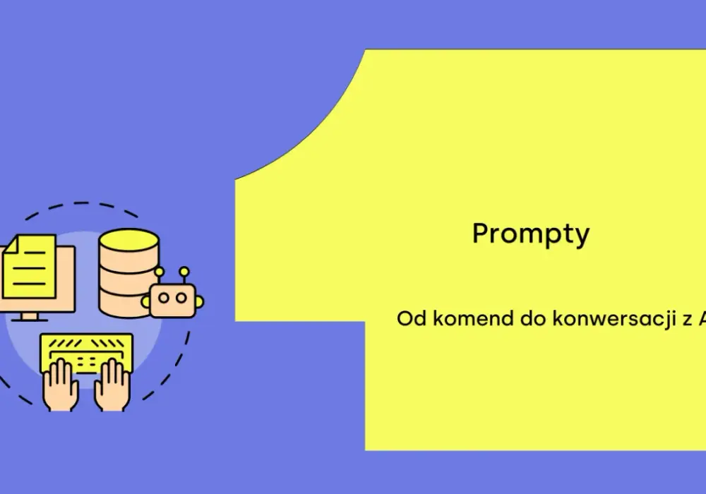 Prompt engineering - Jak uzyskać najlepsze odpowiedzi od AI?