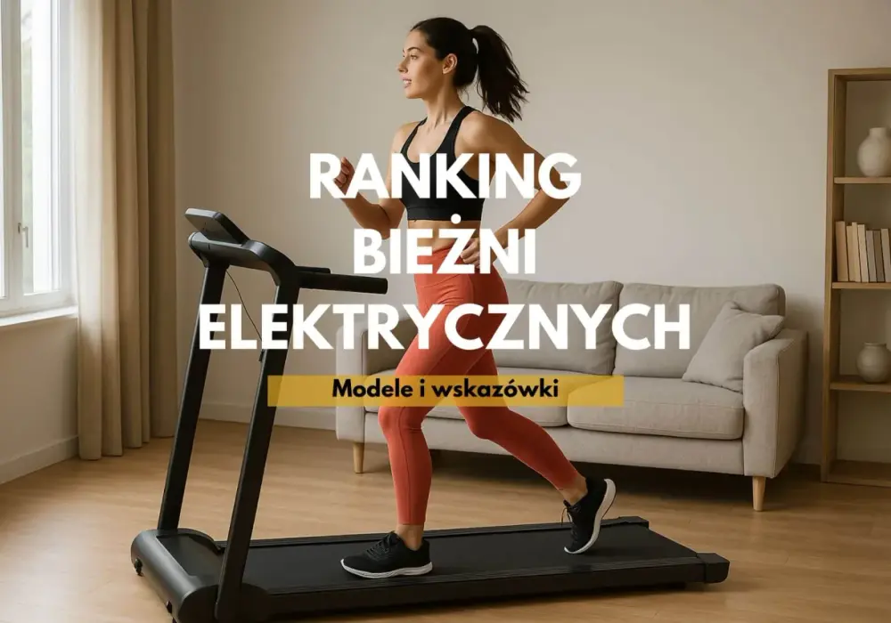 Najlepsza bieżnia do domu – wybierz idealny model dla siebie