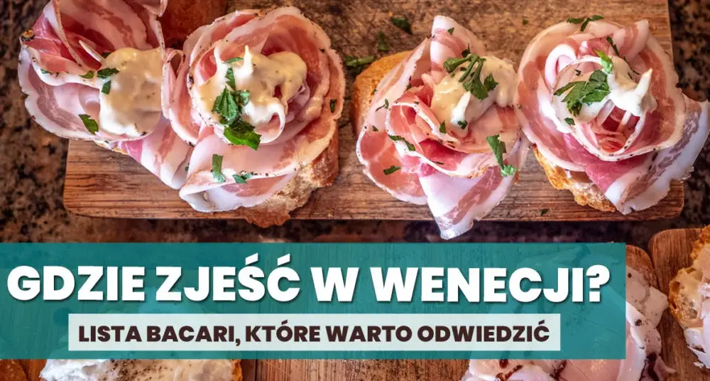 Gdzie zjeść w Wenecji, aby uniknąć turystycznych pułapek?