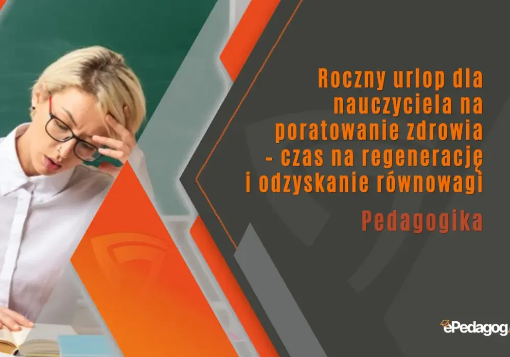 Urlop dla poratowania zdrowia nauczyciela - Jak go dostać i nie stracić?