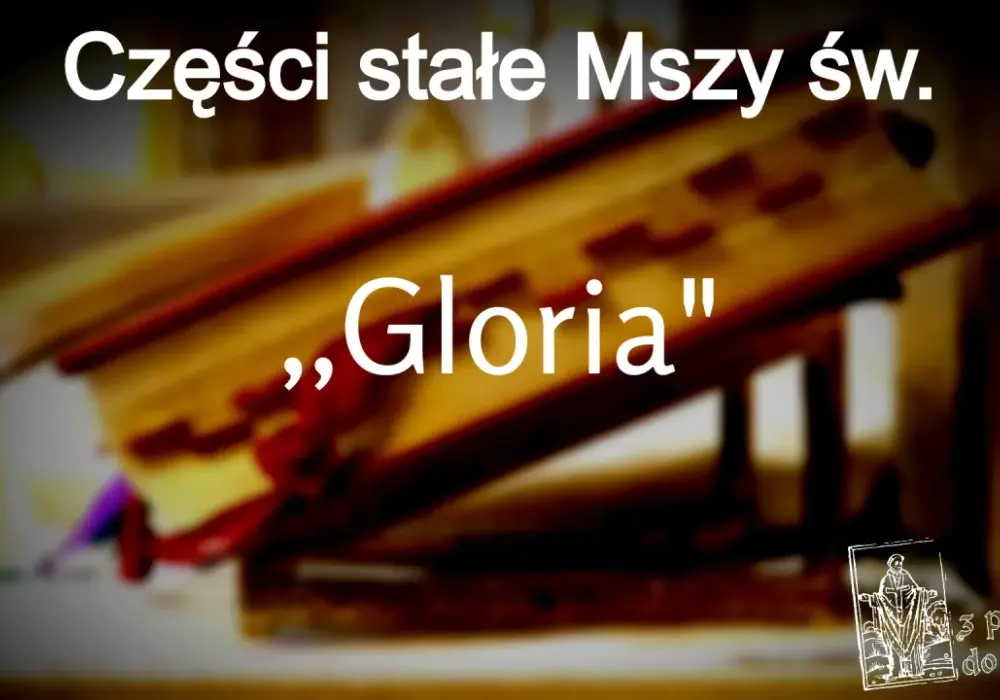 Gloria, czyli Chwała na wysokości Bogu - tekst, sens i liturgia