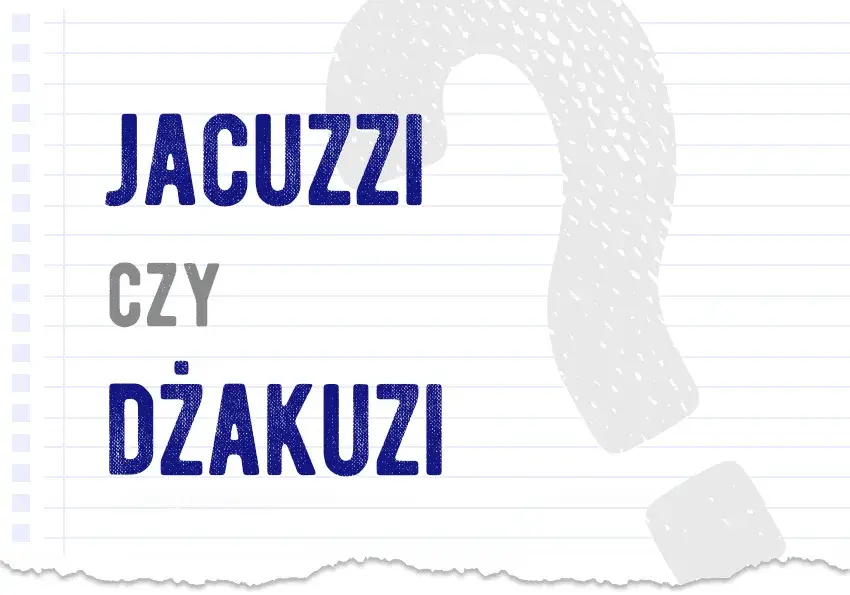Jak się pisze jacuzzi? Poznaj poprawną formę i wymowę tego słowa