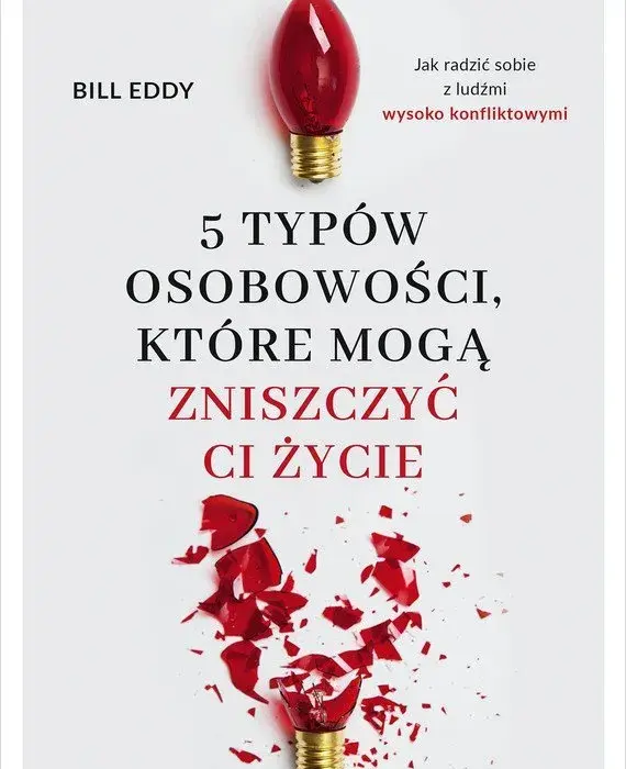 5 typów osobowości które mogą zrujnować twoje życie i relacje
