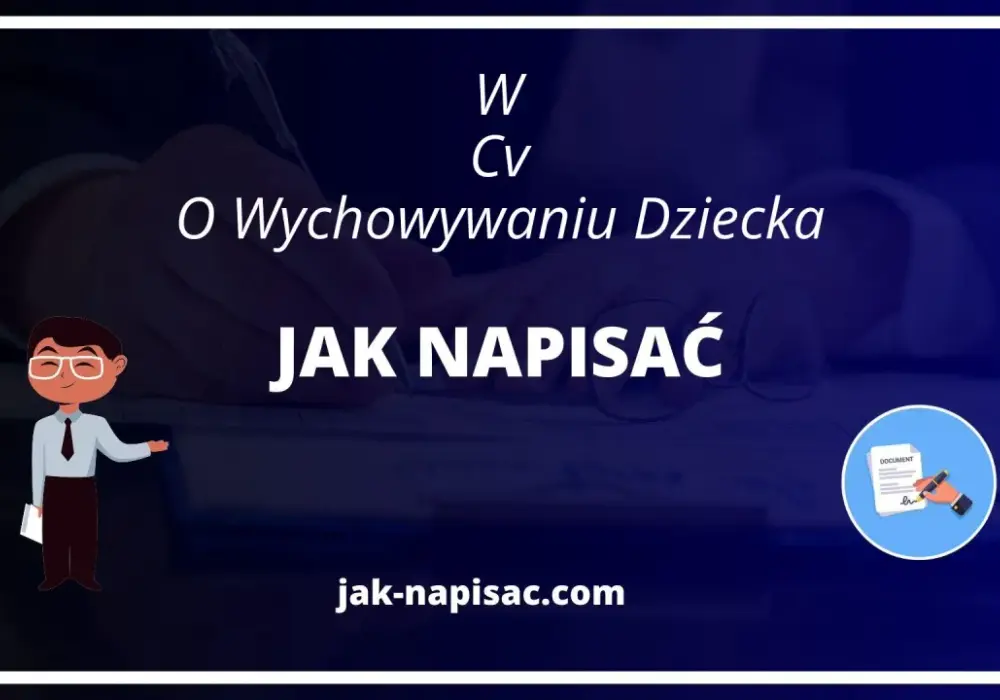 Jak profesjonalnie opisać wychowanie dziecka w CV i zdobyć wymarzoną pracę