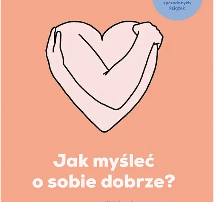 Jak myśleć o sobie dobrze? Najlepsze książki, które zmienią twoje życie
