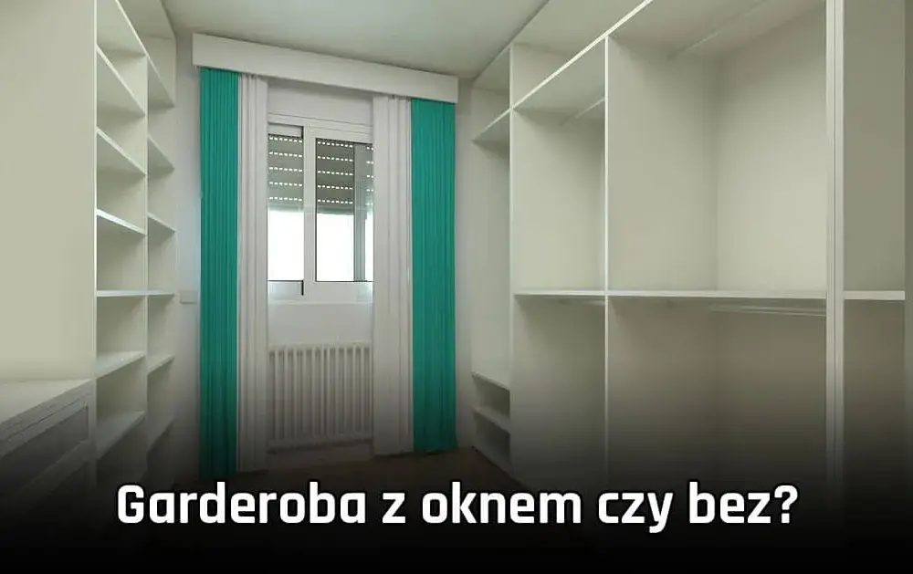 Garderoba z oknem czy bez: co wybrać, by uniknąć błędów?