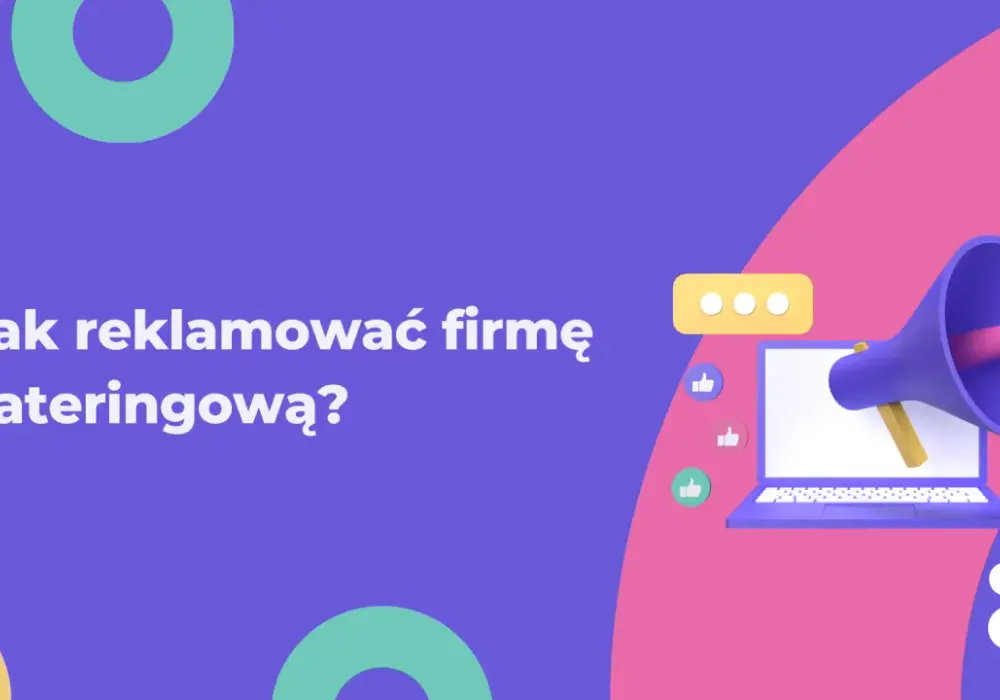 Skuteczne sposoby, jak reklamować firmę cateringową i przyciągnąć klientów