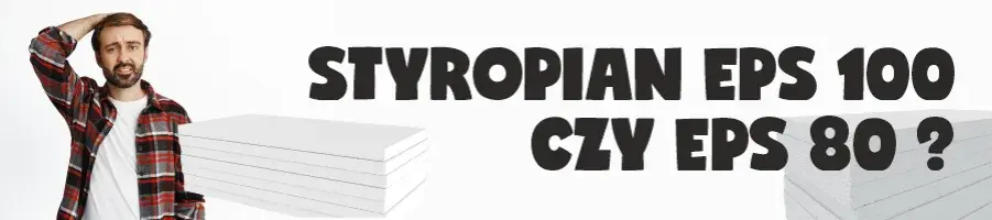 Jaki styropian na podłogę EPS 80 czy 100 - kluczowe różnice i wybór