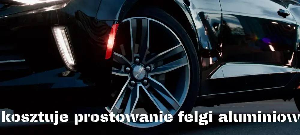 Koszt prostowania felgi aluminiowej. Ile zapłacisz za naprawę obręczy?