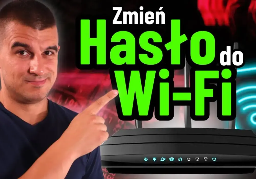 Jak zmienić hasło w routerze wifi i zabezpieczyć swoją sieć