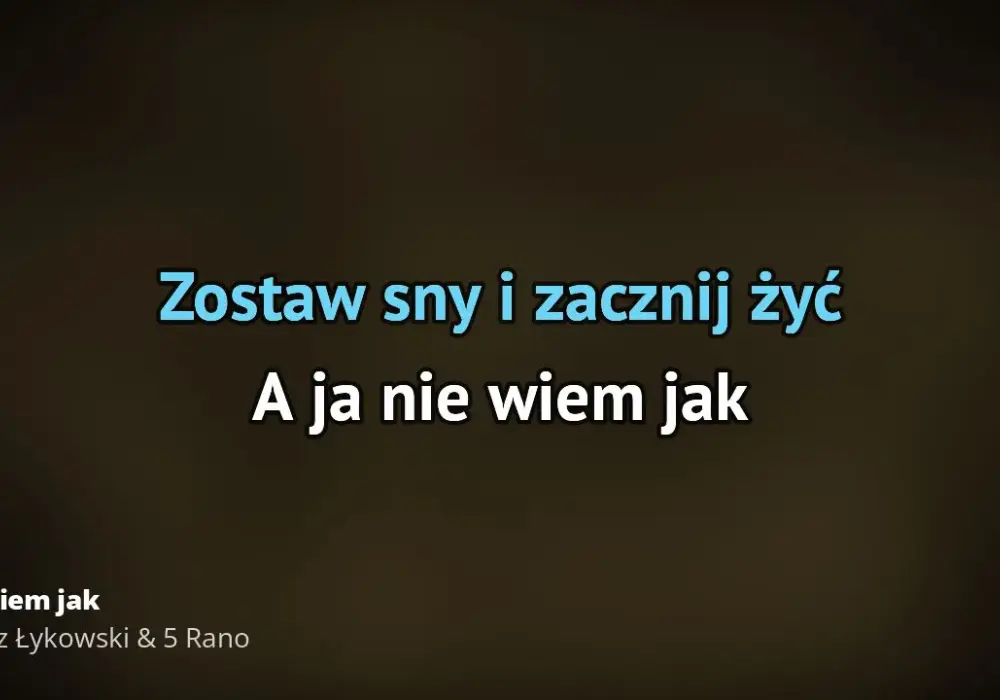 Tekst piosenki Nie wiem jak - znaczenie i interpretacja utworu 5 Rano
