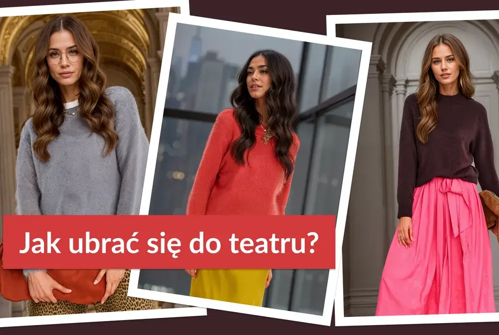 Jak się ubrać na koncert w teatrze, aby wyglądać elegancko i komfortowo