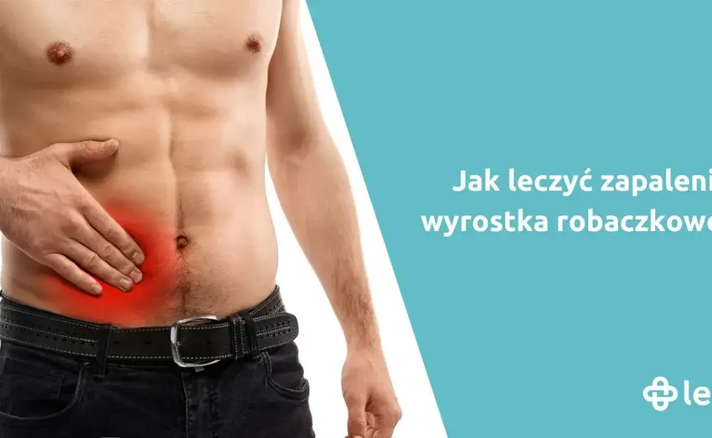 Jak złagodzić ból wyrostka robaczkowego i kiedy szukać pomocy