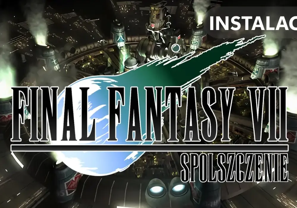 Final Fantasy VII spolszczenie - jak zainstalować polską wersję gry