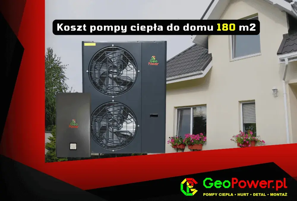 Jaką pompę ciepła wybrać do domu 180m2 z grzejnikami, aby zaoszczędzić?