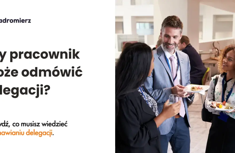 Kiedy można odmówić delegacji? Poznaj swoje prawa i obowiązki