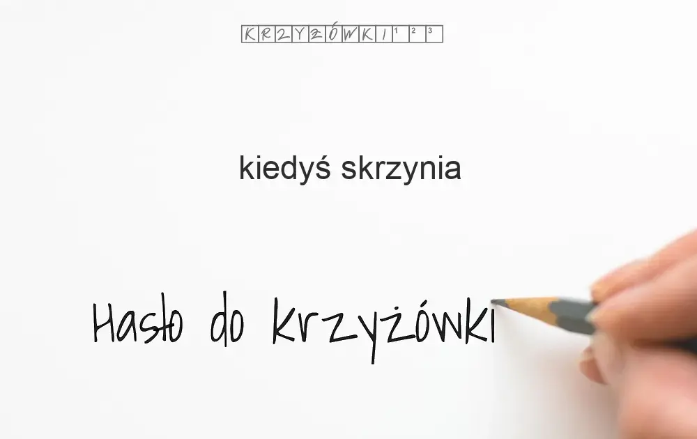 Kiedyś skrzynia – odkryj, dlaczego to zawsze arka w krzyżówkach