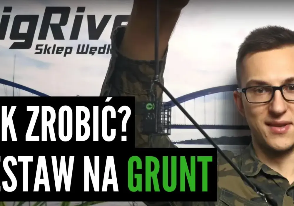 Jak zrobić wędkę na grunt i uniknąć najczęstszych błędów