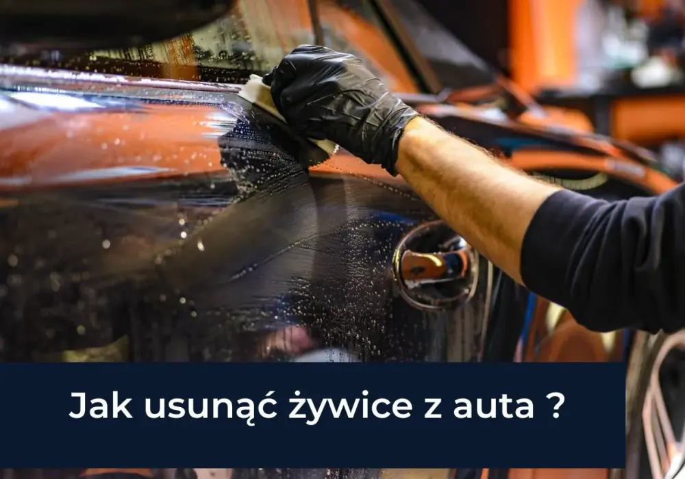 Jak skutecznie usunąć żywicę z karoserii samochodu bez uszkodzenia lakieru