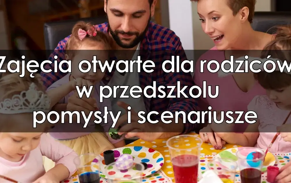 Zajęcia z rodzicami: jak wspólne aktywności wzmacniają więzi rodzinne