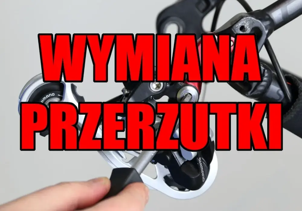 Jak wymienić przerzutki w rowerze - uniknij powszechnych błędów