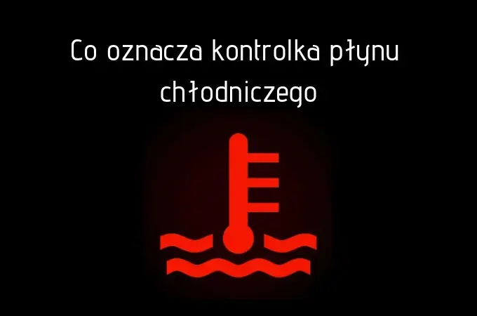 Brak płynu w chłodnicy - co oznacza kontrolka i jak reagować?