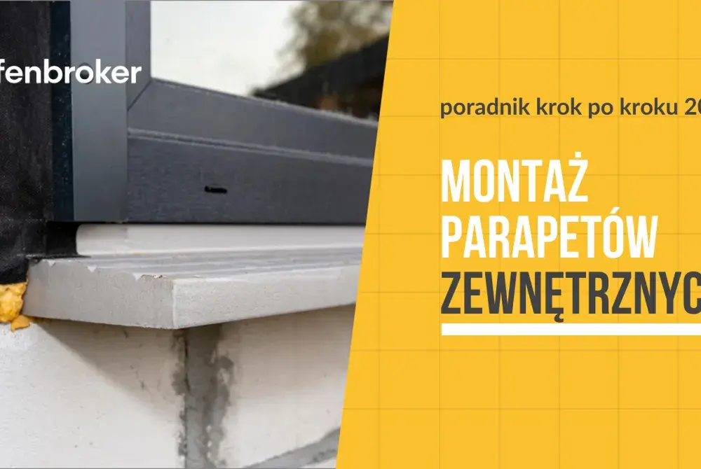Montaż parapetów zewnętrznych krok po kroku - Praktyczny poradnik dla każdego