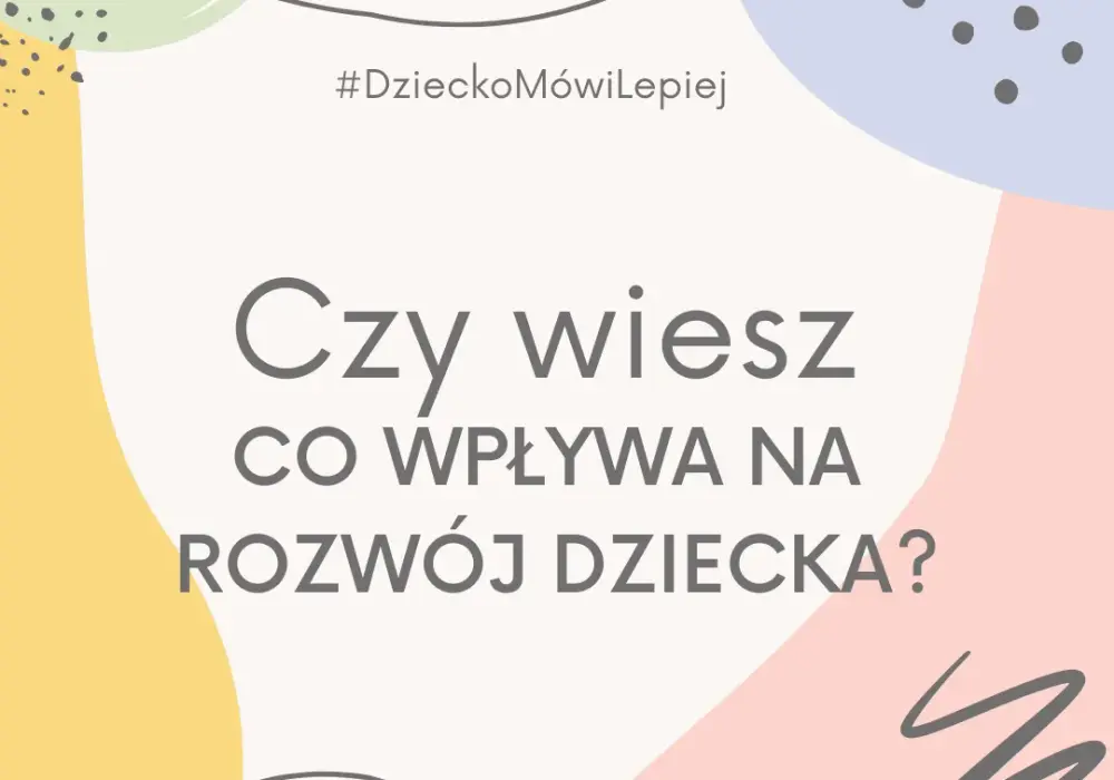 Kluczowe czynniki, które naprawdę wpływają na harmonijny rozwój dziecka