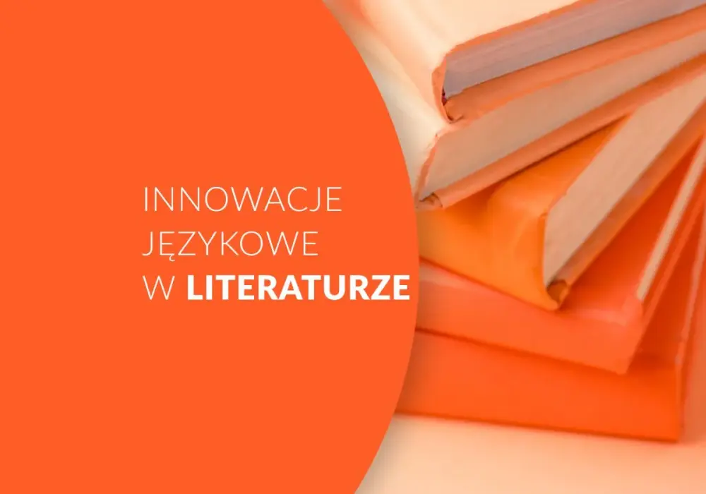 Innowacje językowe w tekstach kultury: jak zmieniają nasze postrzeganie?