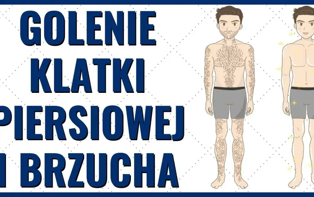 Jak golić klatkę i brzuch bez podrażnień: skuteczny poradnik dla mężczyzn