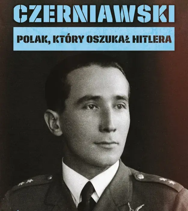 Czerniawski, Polak który oszukał Hitlera – tajemnice szpiegostwa