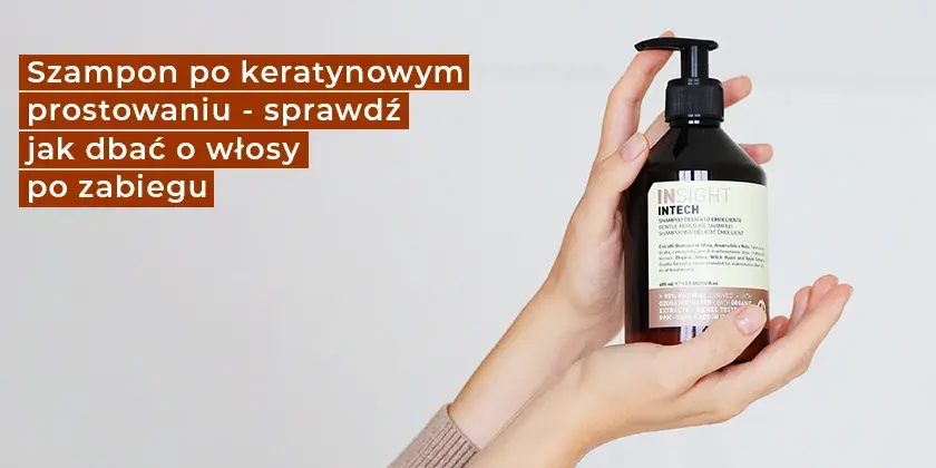Jakie kosmetyki po keratynowym prostowaniu, aby nie zniszczyć efektów?