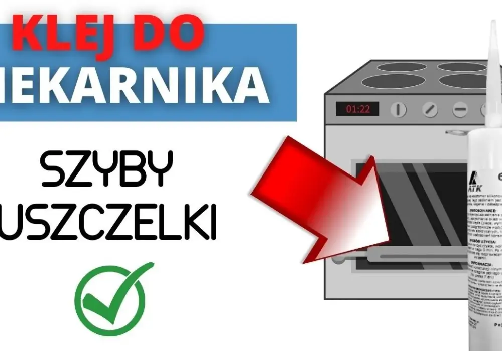 Czym przykleić uszczelkę w piekarniku, aby uniknąć problemów z ciepłem