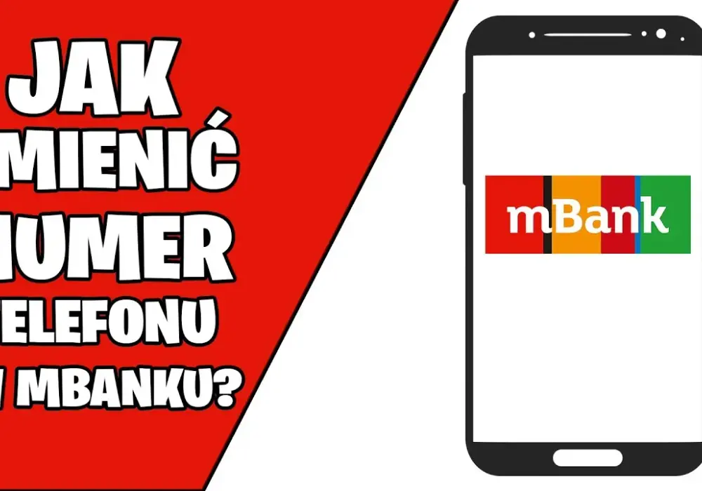 Jak zmienić numer telefonu w mBanku - proste kroki, uniknij problemów