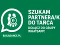 Szukam partnerki do tańca! Dołącz do grupy WhatsApp Bailadance.pl.