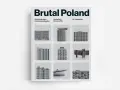 Okładka książki "Brutal Poland" z kolażem zdjęć betonowych budynków, prezentująca polski **brutalizm**.