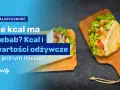 Kebab King: Ile kalorii ma Twój ulubiony kebab? Sprawdź i wybierz mądrze