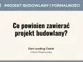 Co powinien zawierać projekt budowlany? Dowiedz się, jakie elementy są kluczowe dla Twojego wymarzonego domu.