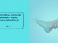 Złamana kostka: Ile potrwa rehabilitacja? Skróć czas powrotu!