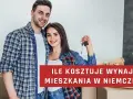 Ile kosztuje mieszkanie w Niemczech? Ceny, które mogą zaskoczyć